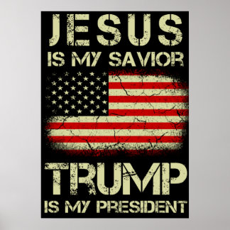 Jesus Is My Savior Trump Is My President ポスター
