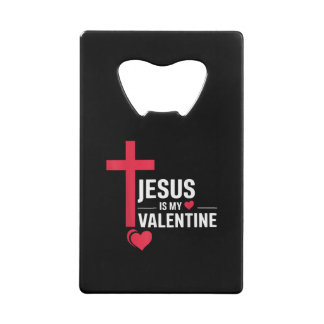 Jesus Is My Valentine クレジットカード栓抜き