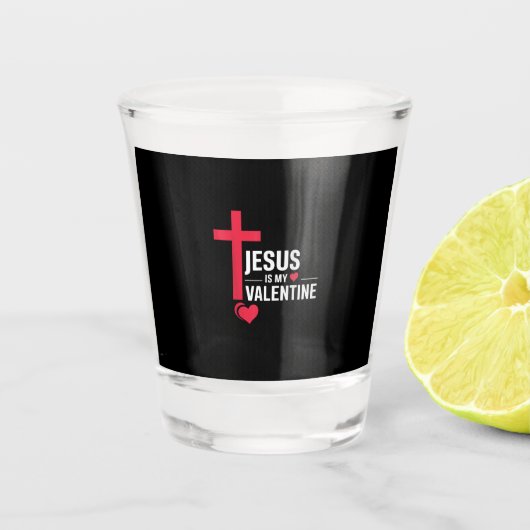 Jesus Is My Valentine ショットグラス (正面)