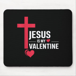 Jesus Is My Valentine マウスパッド