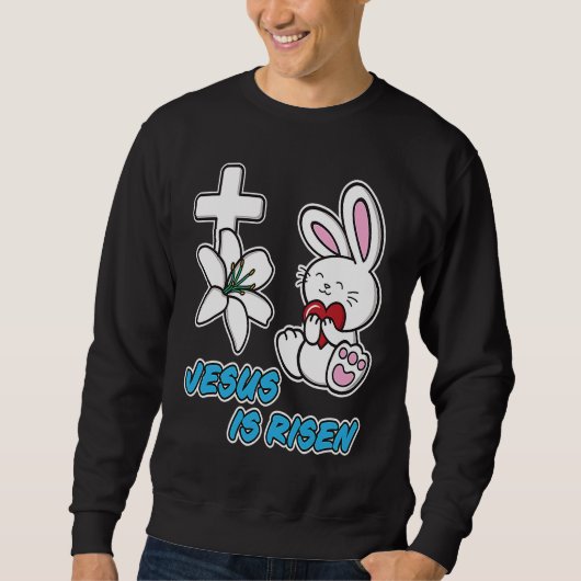 Jesus Is Risen Christian Easter Cute Bunny He Is R スウェットシャツ (正面)