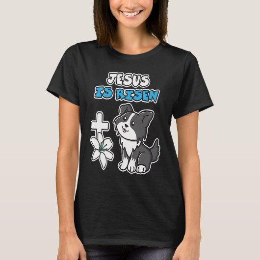 Jesus Is Risen Christian Easter Cute Collie Dog He Tシャツ (正面)