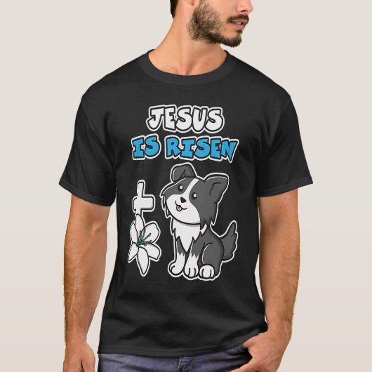 Jesus Is Risen Christian Easter Cute Collie Dog He Tシャツ (正面)