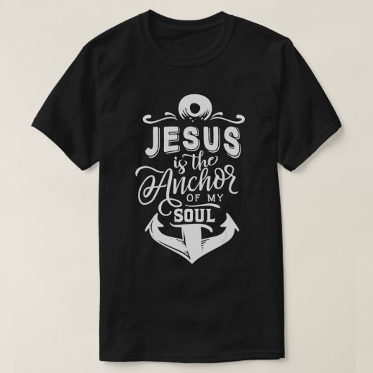 Jesus is the anchor of my soul  tシャツ (デザイン正面)