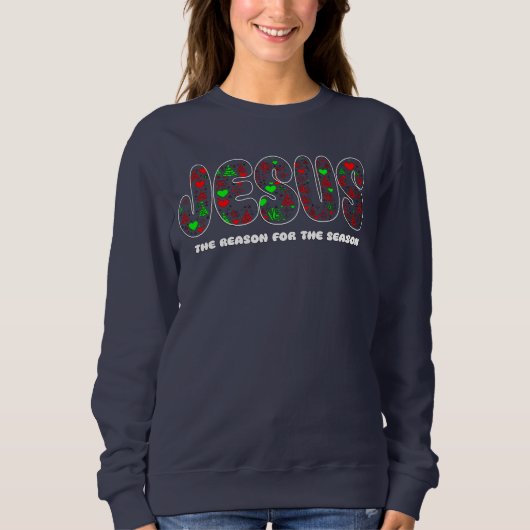 Jesus is the Reason for the Season  スウェットシャツ (正面)