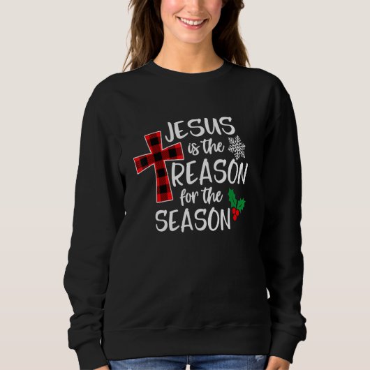 Jesus Is The Reason For The Season Christian Chris スウェットシャツ (正面)