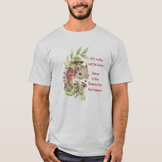 "Jesus is the reason for the season" Fun Squirrel  Tシャツ (正面)