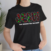 Jesus is the Reason for the Season Tシャツ