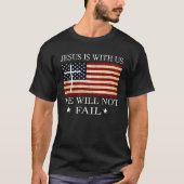 Jesus is with us we will not fail Christian Revolu Tシャツ (正面)