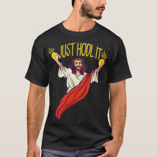 Jesus Just Hodl It Hodl Bitcoin Tシャツ