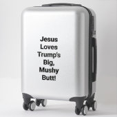 Jesus Loves Trump's Butt Hankamer Artjunkhaus Yum シール (スーツケース)