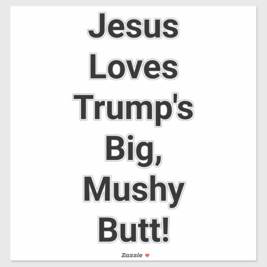 Jesus Loves Trump's Butt Hankamer Artjunkhaus Yum シール (シート)