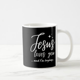 Jesus Loves You And I'm Trying Funny Christian Eva コーヒーマグカップ