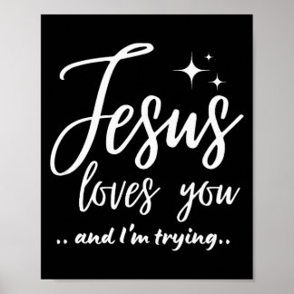 Jesus Loves You And I'm Trying Funny Christian Eva ポスター
