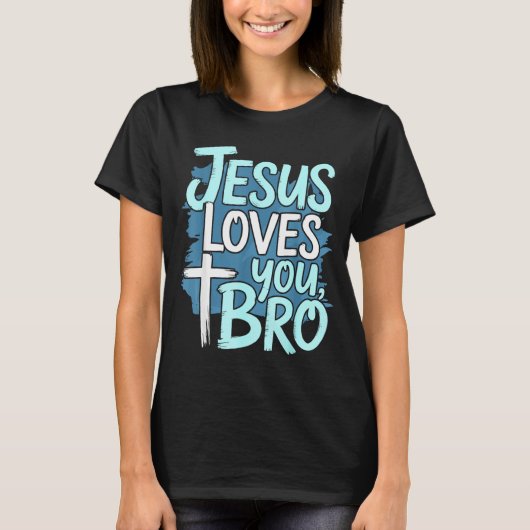 Jesus Loves You Bro Christian Religious Tシャツ (正面)