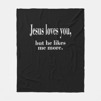 Jesus Loves You But He Likes Me More Playful Faith フリースブランケット