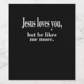 Jesus Loves You But He Likes Me More Playful Faith ワインラベル (シングルラベル)