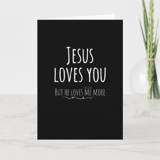 Jesus Loves You But He Loves Me More Playful Relig カード (正面)