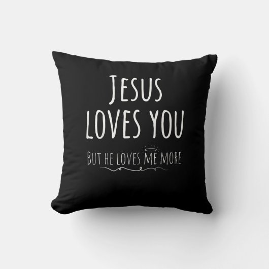 Jesus Loves You But He Loves Me More Playful Relig クッション (正面)