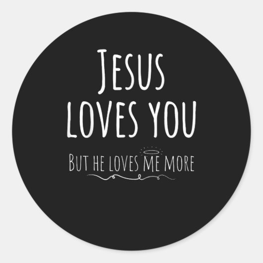 Jesus Loves You But He Loves Me More Playful Relig ラウンドシール (正面)