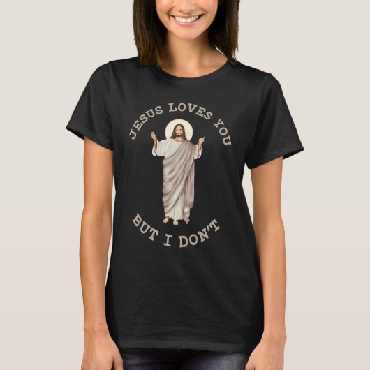 Jesus Loves You But I Don't Funny Christian Men Wo Tシャツ (正面)