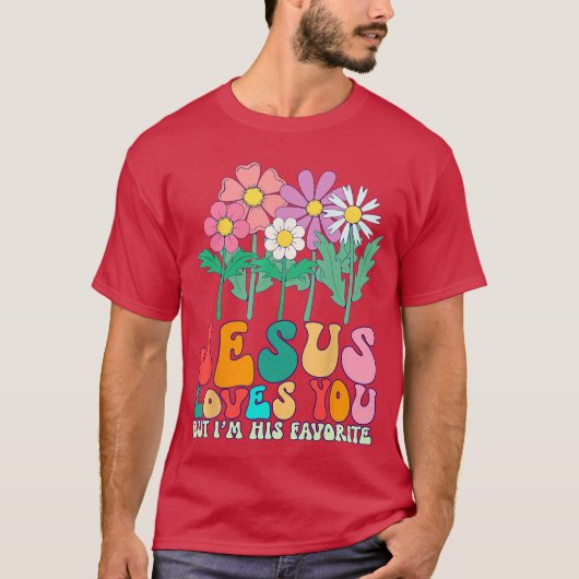 Jesus Loves You But Im His Favorite Christian God  Tシャツ (正面)