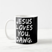 Jesus Loves You Dawg Christian Believer Faith God  コーヒーマグカップ (左)