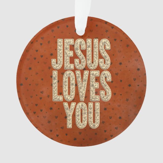 Jesus Loves You Rustic Christian Encouragement オーナメント (正面)