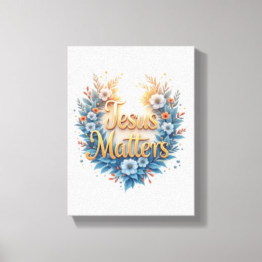 Jesus Matters Canvas Print キャンバスプリント (正面)