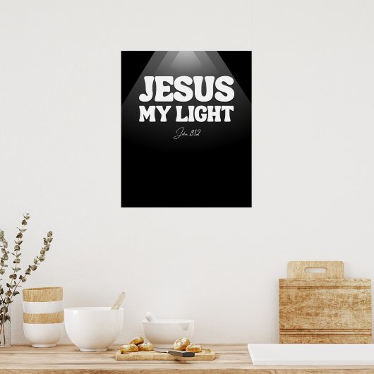 Jesus, My Light - John 8:12 ポスター (キッチン)