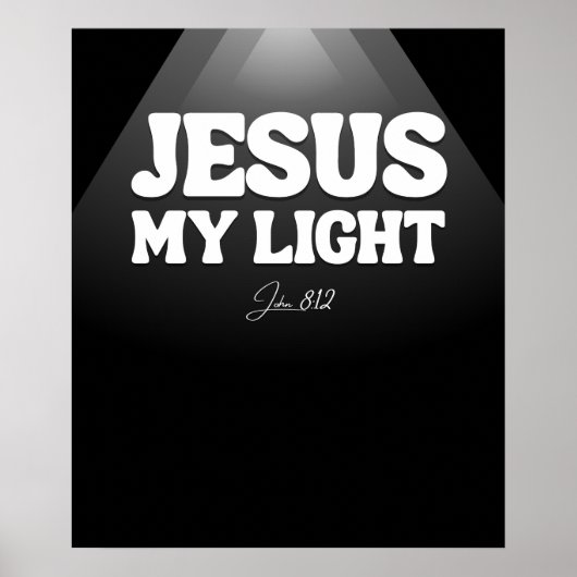 Jesus, My Light - John 8:12 ポスター (正面)