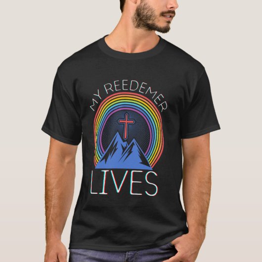 Jesus my redeemer lives cross Easter Christ Christ Tシャツ (正面)