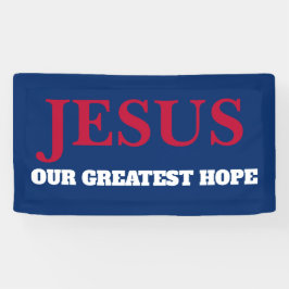Jesus Our 素晴らし Hope 2024選挙場 横断幕