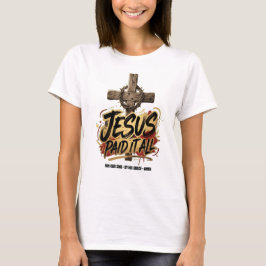 Jesus paid it all – Christian T-Shirt Tシャツ