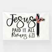 Jesus Paid It All Romans 6:23 Scripture Design 横断幕 (横)