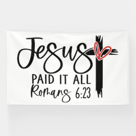 Jesus Paid It All Romans 6:23 Scripture Design 横断幕