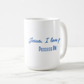 Jesus, Possess Me Mug コーヒーマグカップ (正面右)