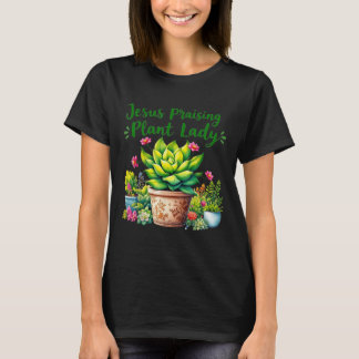 Jesus Praising Plant Lady – クリスチャン・イエス愛好家 Tシャツ
