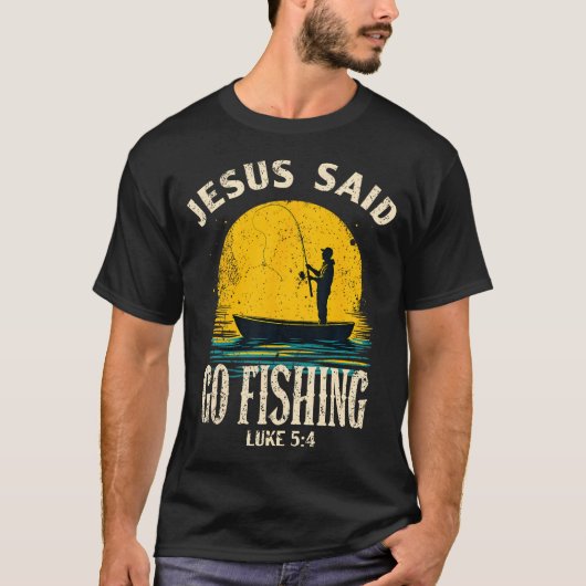 Jesus Said Go Fishing Bible Verse Fisherman Christ Tシャツ (正面)