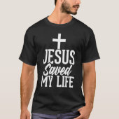 Jesus Saved My Life Tシャツ (正面)