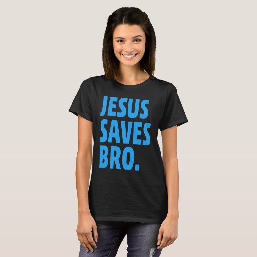 Jesus Saves Bro  Christian Tシャツ (正面フル)