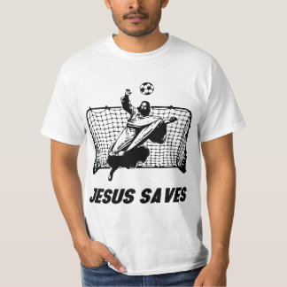 Jesus Saves Jesus Saved Soccer Goal goalie  Tシャツ