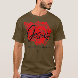 Jesus the name above all names tシャツ
