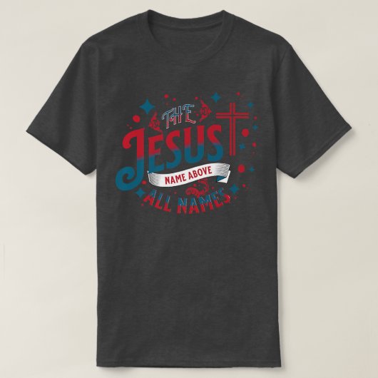 Jesus The Name Above All Names Women Christian 324 Tシャツ (デザイン正面)