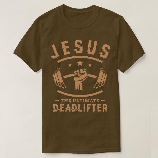 Jesus the ultimate deadlifter Gifts for a Fitness  Tシャツ (デザイン正面)