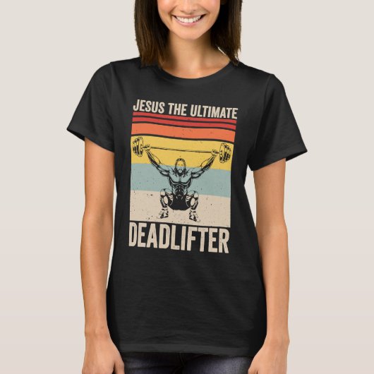 Jesus The Ultimate Deadlifter Gym Christian Worko Tシャツ (正面)