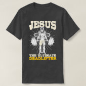 Jesus The Ultimate Deadlifter Gym Tシャツ (デザイン正面)