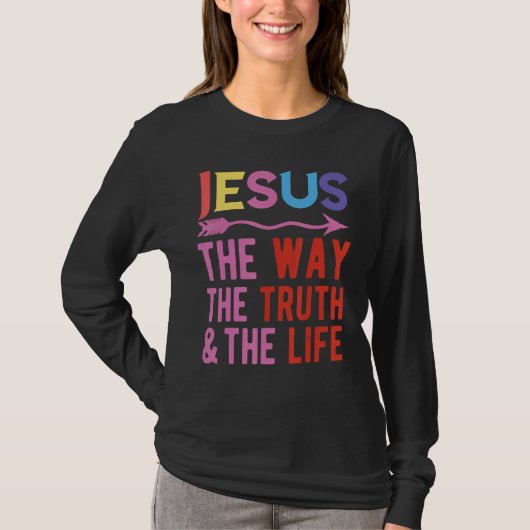 Jesus The Way The Truth And The Life Tシャツ (正面)