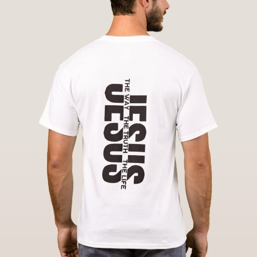 Jesus The Way The Truth The Life Tシャツ (裏面)