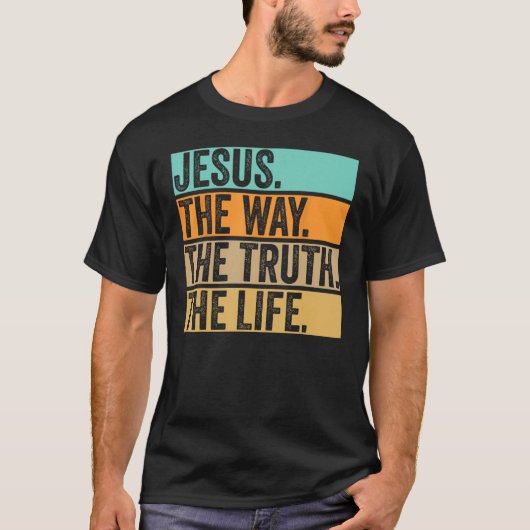 Jesus The Way Truth Life Bible John 146 Christian  Tシャツ (正面)
